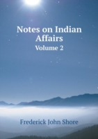 Notes on Indian Affairs Volume 2