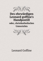 Des ehrwurdigen Leonard goffine's Handpostill oder, christkatholisches Unterrichts