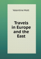 Travels in Europe and the East