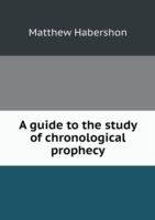 guide to the study of chronological prophecy