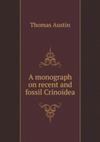 monograph on recent and fossil Crinoidea