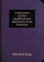 discourse on the qualifications and duties of an historian