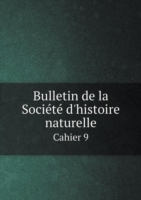Bulletin de la Societe d'histoire naturelle Cahier 9