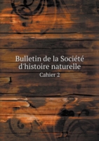 Bulletin de la Societe d'histoire naturelle Cahier 2