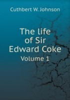 life of Sir Edward Coke Volume 1