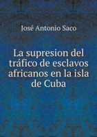 supresion del trafico de esclavos africanos en la isla de Cuba