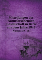 Mitteilungen der Naturforschenden Gesellschaft in Bern aus dem Jahre 1845 Numero 39 - 56