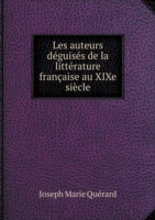Les auteurs deguises de la litterature francaise au XIXe siecle