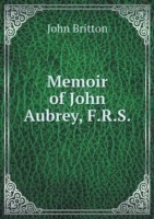 Memoir of John Aubrey, F.R.S
