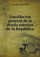 Liquidacion general de la deuda esterior de la Republica
