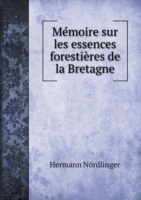 Memoire sur les essences forestieres de la Bretagne