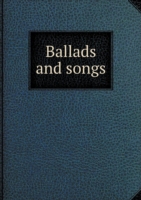 Ballads and songs