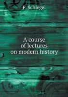 course of lectures on modern history
