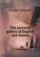 pictorial gallery of English race horses