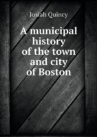 municipal history of the town and city of Boston