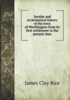 Secular and ecclesiastical history of the town of Worthington from its first settlement to the present time