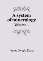 system of mineralogy Volume 1