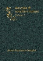Raccolta di novellieri italiani Volume 1