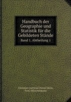 Handbuch der Geographie und Statistik fur die Gebildeten Stande Band 1. Abtheilung 1