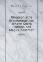 Biographische Erinnerungen an Johann Georg Hamann den Magus in Norden