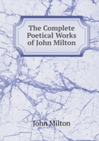 Complete Poetical Works of John Milton