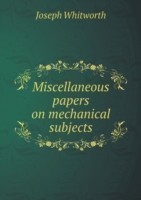 Miscellaneous papers on mechanical subjects