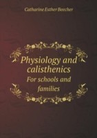 Physiology and calisthenics For schools and families
