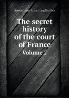 secret history of the court of France Volume 2