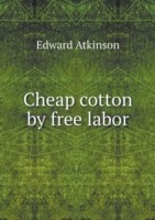 Cheap cotton by free labor