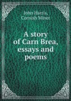 story of Carn Brea, essays and poems