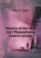 History of the First reg't Pennsylvania reserve cavalry