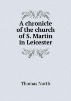 chronicle of the church of S. Martin in Leicester