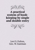 practical system of book-keeping by single and double entry