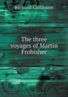 three voyages of Martin Frobisher