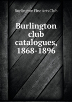 Burlington club catalogues, 1868-1896