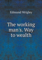 working man's. Way to wealth