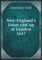 New-England's Jonas cast up at London 1647