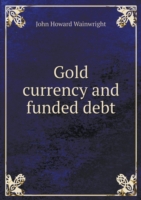 Gold currency and funded debt