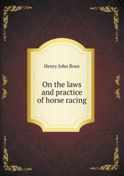 On the laws and practice of horse racing