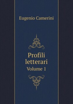 Profili letterari Volume 1