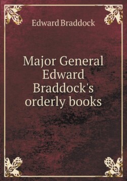 Major General Edward Braddock's orderly books