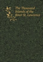 Thousand Islands of the River St. Lawrence