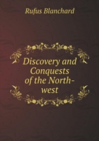 Discovery and Conquests of the North-west