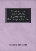 Studien zur Deutschen Kultur- und Rechtsgeschichte