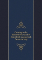Catalogus der Bibliotheek van het Koninklijk Zooelogisch Genootschap
