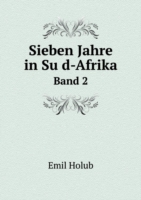 Sieben Jahre in Su&#776;d-Afrika Band 2