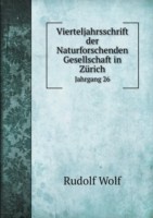 Vierteljahrsschrift der Naturforschenden Gesellschaft in Zurich Jahrgang 26