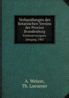 Verhandlungen des Botanischen Vereins der Provinz Brandenburg Funfundvierzigster Jahrgang. 1903