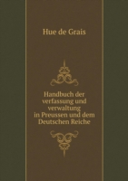 Handbuch der verfassung und verwaltung in Preussen und dem Deutschen Reiche
