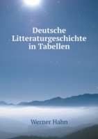 Deutsche Litteraturgeschichte in Tabellen